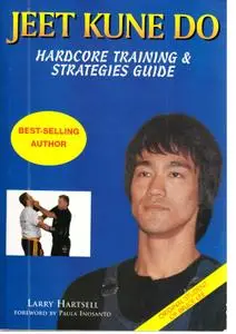 Jeet Kune Do: Hardcore Training & Strategies Guide