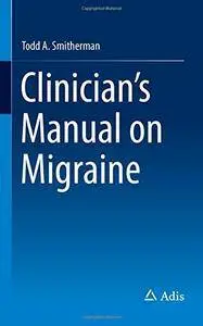 Clinician's Manual on Migraine