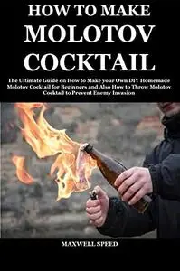 HOW TO MAKE MOLOTOV COCKTAIL