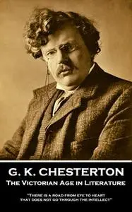 «The Victorian Age In Literature» by GK Chesterton