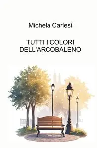 TUTTI I COLORI DELL’ARCOBALENO
