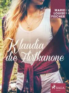 «Klaudia die Flirtkanone» by Marie Louise Fischer