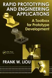 Rapid Prototyping and Engineering Applications: A Toolbox for Prototype Development (repost)