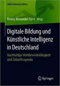 Digitale Bildung und Künstliche Intelligenz in Deutschland: Nachhaltige Wettbewerbsfähigkeit und Zukunftsagenda