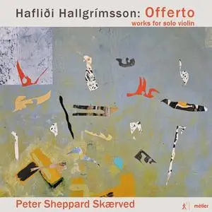 Peter Sheppard Skærved - Hafliði Hallgrímsson: Offerto (2021)