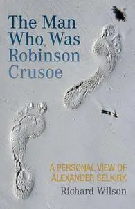 «The Man Who Was Robinson Crusoe» by Rick Wilson