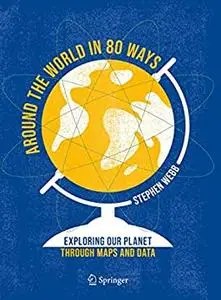 Around the World in 80 Ways: Exploring Our Planet Through Maps and Data