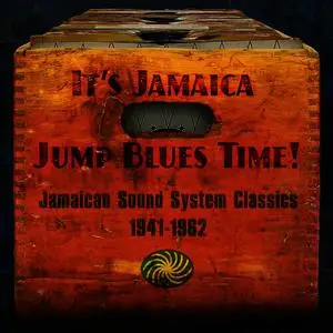 VA - Its Jamaica Jump Blues Time! Jamaican Sound System Classics 1941-1962 (2015)