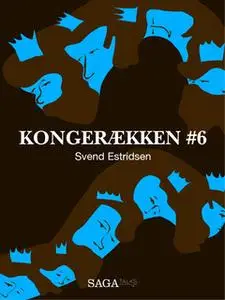 «Kongerækken 6 - Svend Estridsen» by Anders Asbjørn Olling,Hans Erik Havsteen