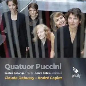 Quatuor Puccini, Sophie Bellanger, Laura Ketels - Debussy / Caplet (2020) [Official Digital Download 24/88]