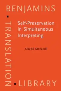 C. Monacelli, "Self-Preservation in Simultaneous Interpreting: Surviving the Role"