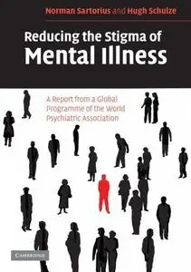 Reducing the Stigma of Mental Illness: A Report from a Global Association