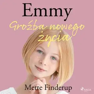 «Emmy 1 - Groźba nowego życia» by Mette Finderup