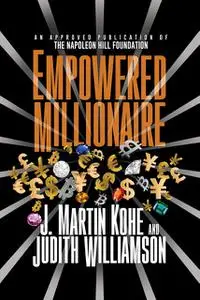 «Empowered Millionaire» by J. Martin Kohe, Judith Williamson