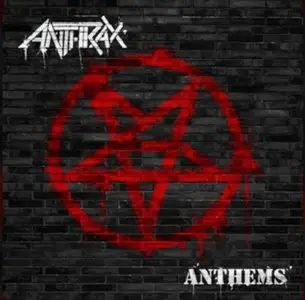 Anthrax - Anthems (2013) [EP]