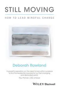 Still Moving: How to Lead Mindful Change