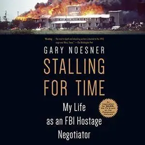 Stalling for Time: My Life as an FBI Hostage Negotiator [Audiobook]