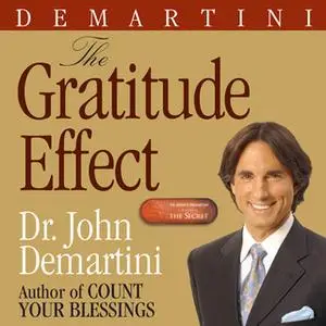 «The Gratitude Effect» by John F. Demartini