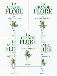 Gaston Bonnier, Robert Douin, Julie Poinsot, "La grande flore en couleurs" Tomes 1 à 4 et Index (repost)