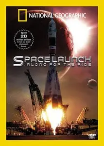 National Geographic - Space Launch: Along for the Ride (2006)