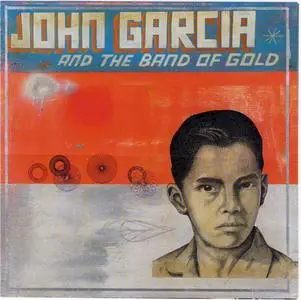 John Garcia - John Garcia and the Band of Gold (2019)