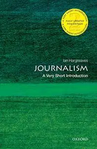 Journalism: A Very Short Introduction, 2nd Edition