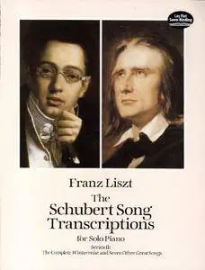 The Schubert Song Transcriptions for Solo Piano/Series II: The Complete Winterreise and Seven Other Great Songs