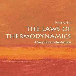 The Laws of Thermodynamics: A Very Short Introduction [Audiobook]