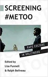 Screening #MeToo: Rape Culture in Hollywood