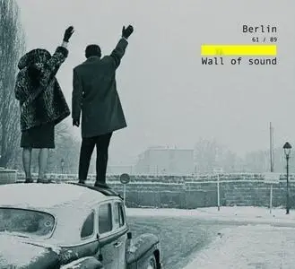 VA - Berlin 61 / 89 - Wall Of Sound (2009)