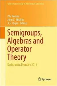 Semigroups, Algebras and Operator Theory: Kochi, India, February 2014 (repost)