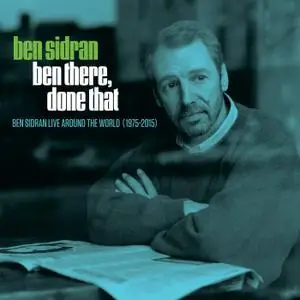 Ben Sidran - Ben There Done That; Live Around the World 1975-2015 (2018)