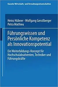 Führungswissen und Persönliche Kompetenz als Innovationspotential