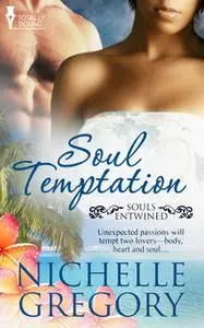 «Soul Temptation» by Nichelle Gregory