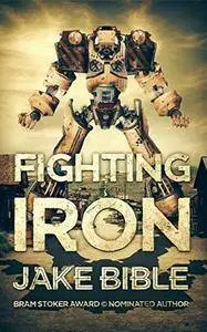 Fighting Iron - Jake Bible