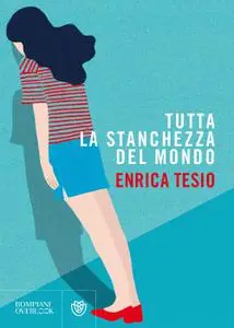 Enrica Tesio - Tutta la stanchezza del mondo