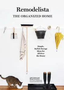 Remodelista: The Organized Home: Simple, Stylish Storage Ideas for All Over the House