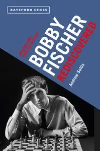 Bobby Fischer Rediscovered, Revised and Updated Edition