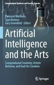 Artificial Intelligence and the Arts: Computational Creativity, Artistic Behavior, and Tools for Creatives