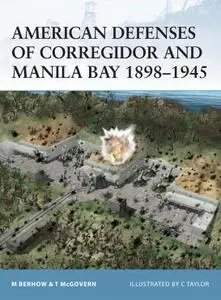 American Defenses of Corregidor and Manila Bay 1898–1945