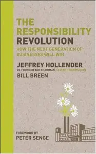 The Responsibility Revolution: How the Next Generation of Businesses Will Win (repost)