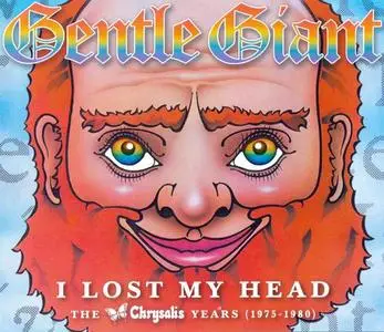 Gentle Giant - I Lost My Head: The Chrysalis Years (1975-1980) [4CD Box Set] (2012) (Re-up)