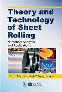 Theory and Technology of Sheet Rolling: Numerical Analysis and Applications