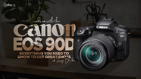 Hands On with the Canon EOS 90D: Everything you Need to Know to Get Great Shots