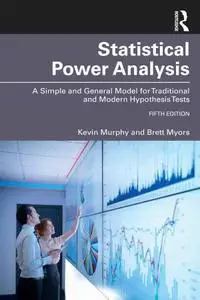Statistical Power Analysis: A Simple and General Model for Traditional and Modern Hypothesis Tests, 5th Edition