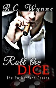 «Roll the Dice» by R.C. Wynne