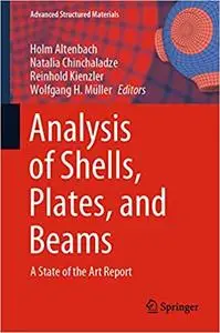 Analysis of Shells, Plates, and Beams: A State of the Art Report (Advanced Structured Materials