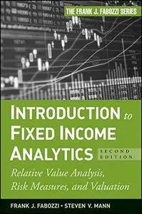 Introduction to Fixed Income Analytics: Relative Value Analysis, Risk Measures and Valuation, 2nd Edition