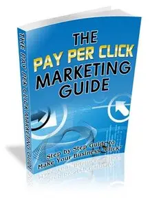 The Pay Per Click Marketing Guide