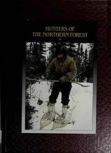 Hunters of the Northern Forest (American Indians) (Repost)